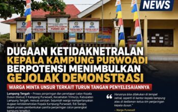 Dugaan Ketidaknetralan Kepala Kampung Purwoadi Berpotensi Menimbulkan Gejolak Demonstrasi, Warga Minta Unsur Terkait Turun Tangan Penyelesaiannya.